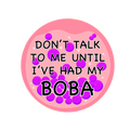 Don't Talk To Me Boba