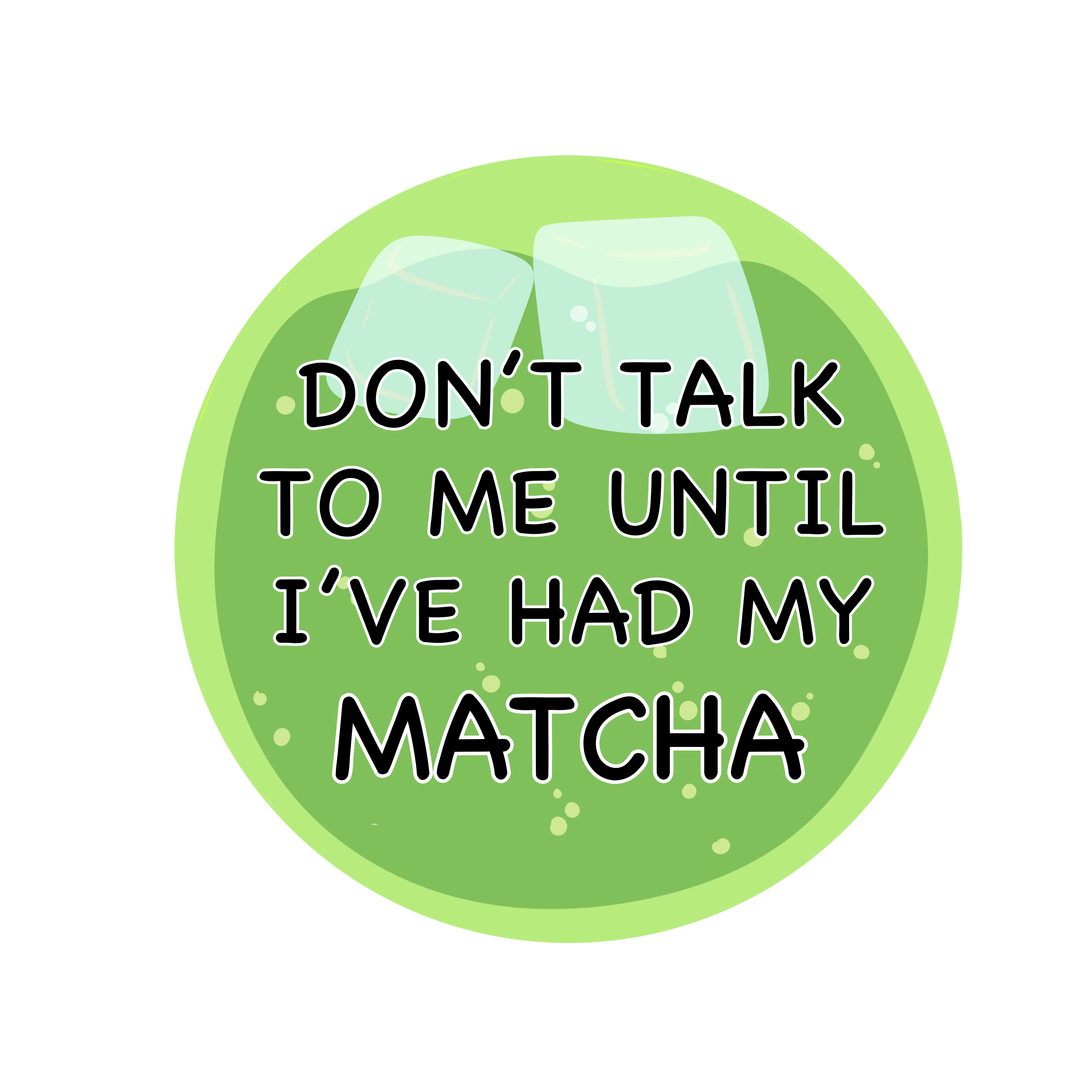 Don't Talk to me Matcha Button
